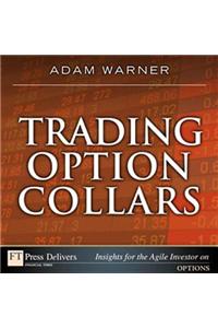 Trading Option Collars