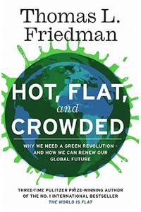 Hot, Flat, and Crowded