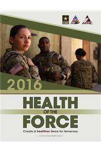 2016 Health of the Force: Create a Healthier Force for Tomorrow