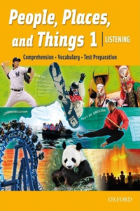 People, Places, and Things: Listening: Comprehension, Vocabulary, Test Preparation