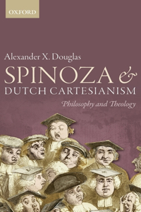 Spinoza and Dutch Cartesianism