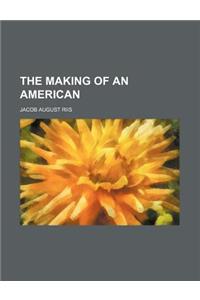 The Making of an American