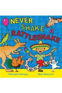 Never Shake a Rattlesnake