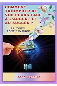 Comment triompher de vos peurs face à l'argent et au succès ?