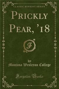 Prickly Pear, '18 (Classic Reprint)