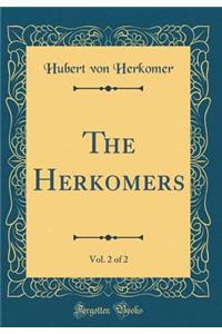 The Herkomers, Vol. 2 of 2 (Classic Reprint)