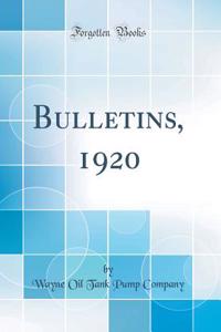 Bulletins, 1920 (Classic Reprint)
