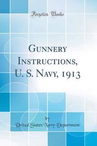 Gunnery Instructions, U. S. Navy, 1913 (Classic Reprint)