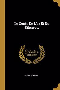 Le Conte De L'or Et Du Silence...