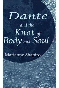 Dante and the Knot of Body and Soul