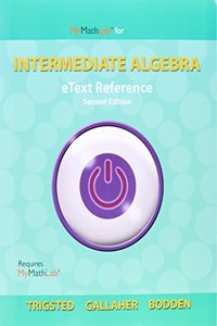 Mylab Math Ecourse for Trigsted/Gallaher/Bodden Intermediate Algebra -- Access Card -- Plus Etext Reference