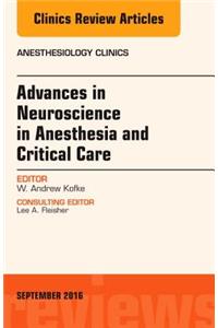 Advances in Neuroscience in Anesthesia and Critical Care, an Issue of Anesthesiology Clinics