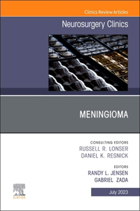 Meningioma, an Issue of Neurosurgery Clinics of North America, E-Book