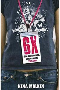 6X The Uncensored Confessions Part 1