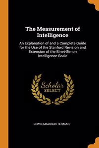 THE MEASUREMENT OF INTELLIGENCE: AN EXPL