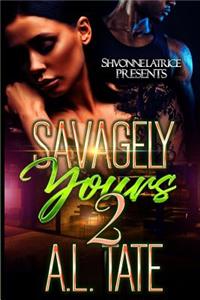 Savagely Yours 2