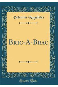 Bric-A-Brac (Classic Reprint)