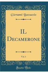 IL Decamerone, Vol. 1 (Classic Reprint)