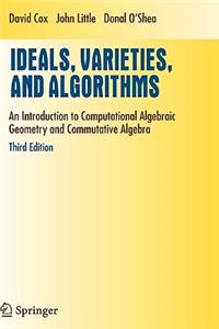 Ideals, Varieties, and Algorithms: An Introduction to Computational Algebraic Geometry and Commutative Algebra