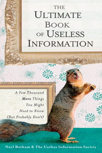 Ultimate Book of Useless Information