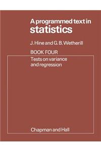 Programmed Text in Statistics Book 4: Tests on Variance and Regression