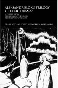 Aleksandr Blok's Trilogy of Lyric Dramas