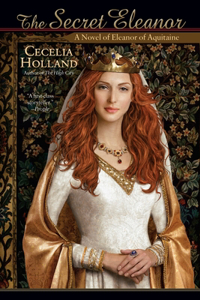 Secret Eleanor: A Novel of Eleanor of Aquitaine