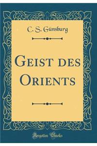 Geist Des Orients (Classic Reprint)