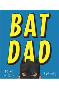 Batdad: A Parody: A Parody