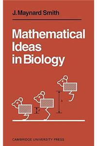 Mathematical Ideas in Biology