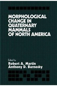 Morphological Change in Quaternary Mammals of North America