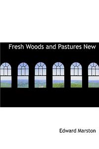 Fresh Woods and Pastures New