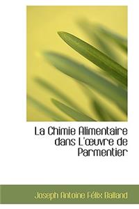 La Chimie Alimentaire Dans L'Uvre de Parmentier