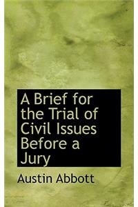 A Brief for the Trial of Civil Issues Before a Jury