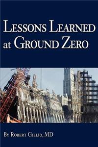 Lessons Learned at Ground Zero