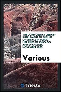 THE JOHN CRERAR LIBRARY SUPPLEMENT TO TH