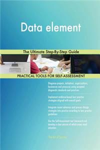 Data Element the Ultimate Step-By-Step Guide