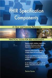 FHIR Specification Components A Clear and Concise Reference