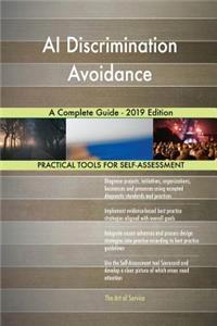 AI Discrimination Avoidance A Complete Guide - 2019 Edition
