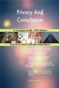 Privacy And Compliance A Complete Guide - 2019 Edition