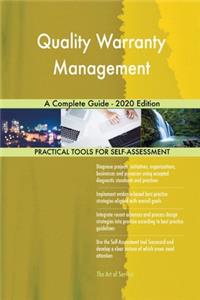 Quality Warranty Management A Complete Guide - 2020 Edition