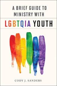 Brief Guide to Ministry with Lgbtqia Youth