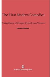 First Modern Comedies: The Significance of Etherege, Wycherley and Congreve