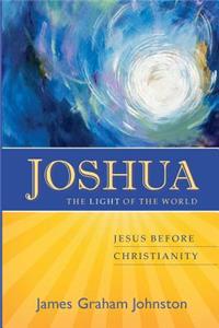 Joshua, The Light of the World