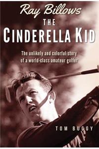 Ray Billows - The Cinderella Kid