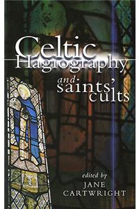 Celtic Hagiography and Saints' Cults