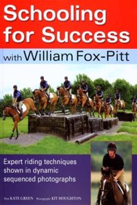 Schooling for Success: With William Fox-Pitt Hardcover â€“ 28 May 2004