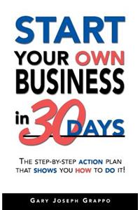 Start Your Own Business in 30 Days