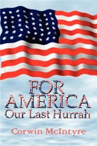 For America Our Last Hurrah