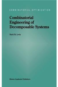 Combinatorial Engineering of Decomposable Systems